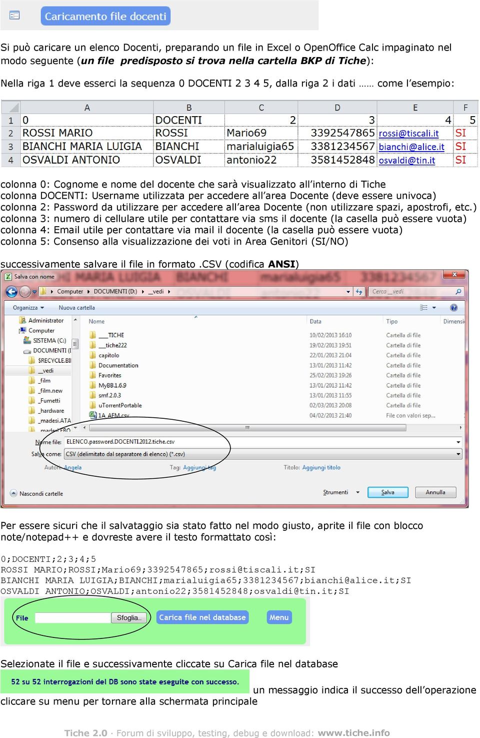 area Docente (deve essere univoca) colonna 2: Password da utilizzare per accedere all area Docente (non utilizzare spazi, apostrofi, etc.