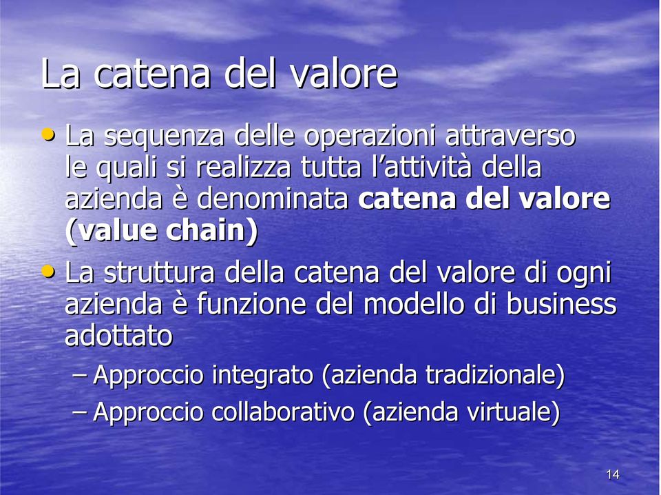 struttura della catena del valore di ogni azienda è funzione del modello di business