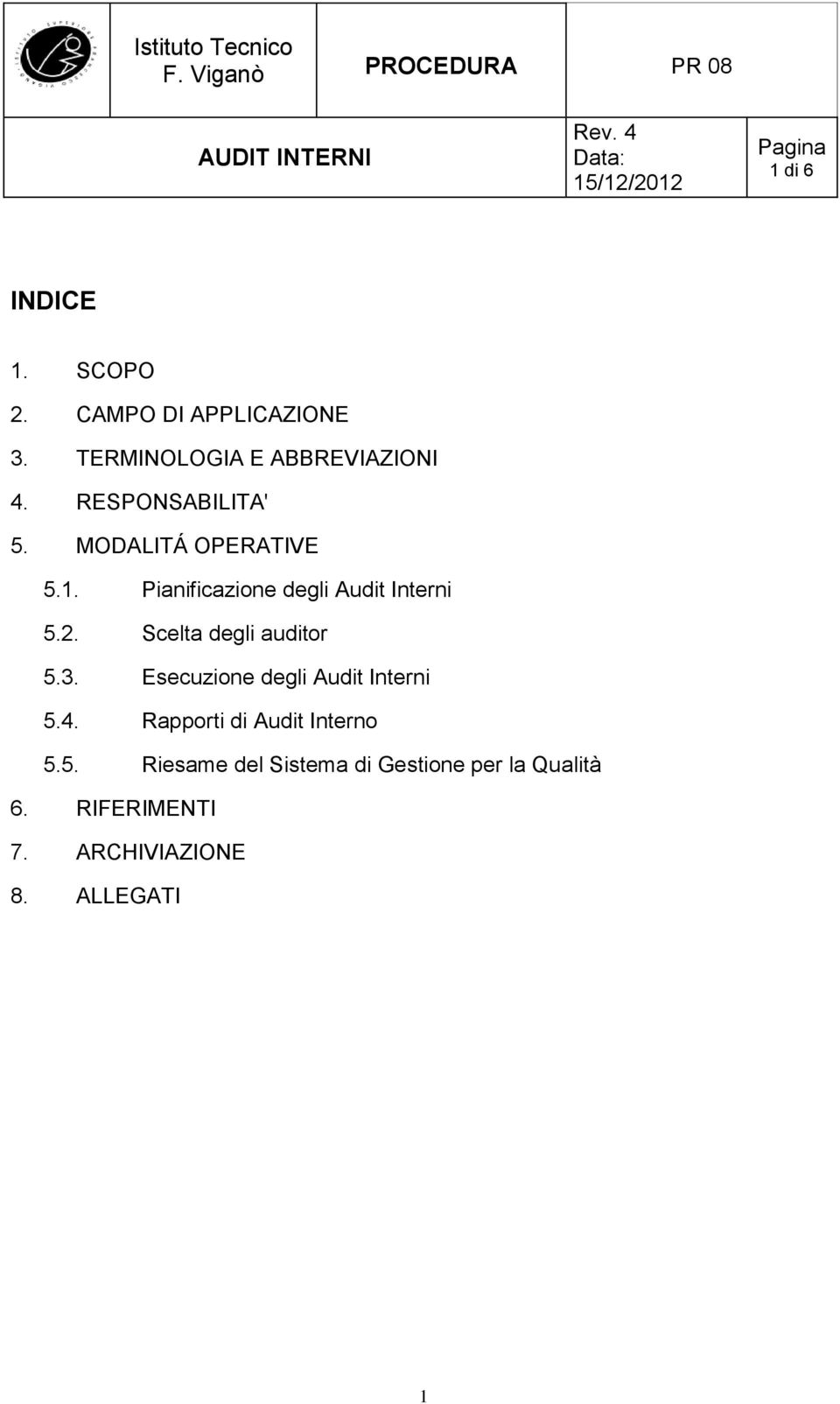 Scelta degli auditor 5.3. Esecuzione degli Audit Interni 5.4.