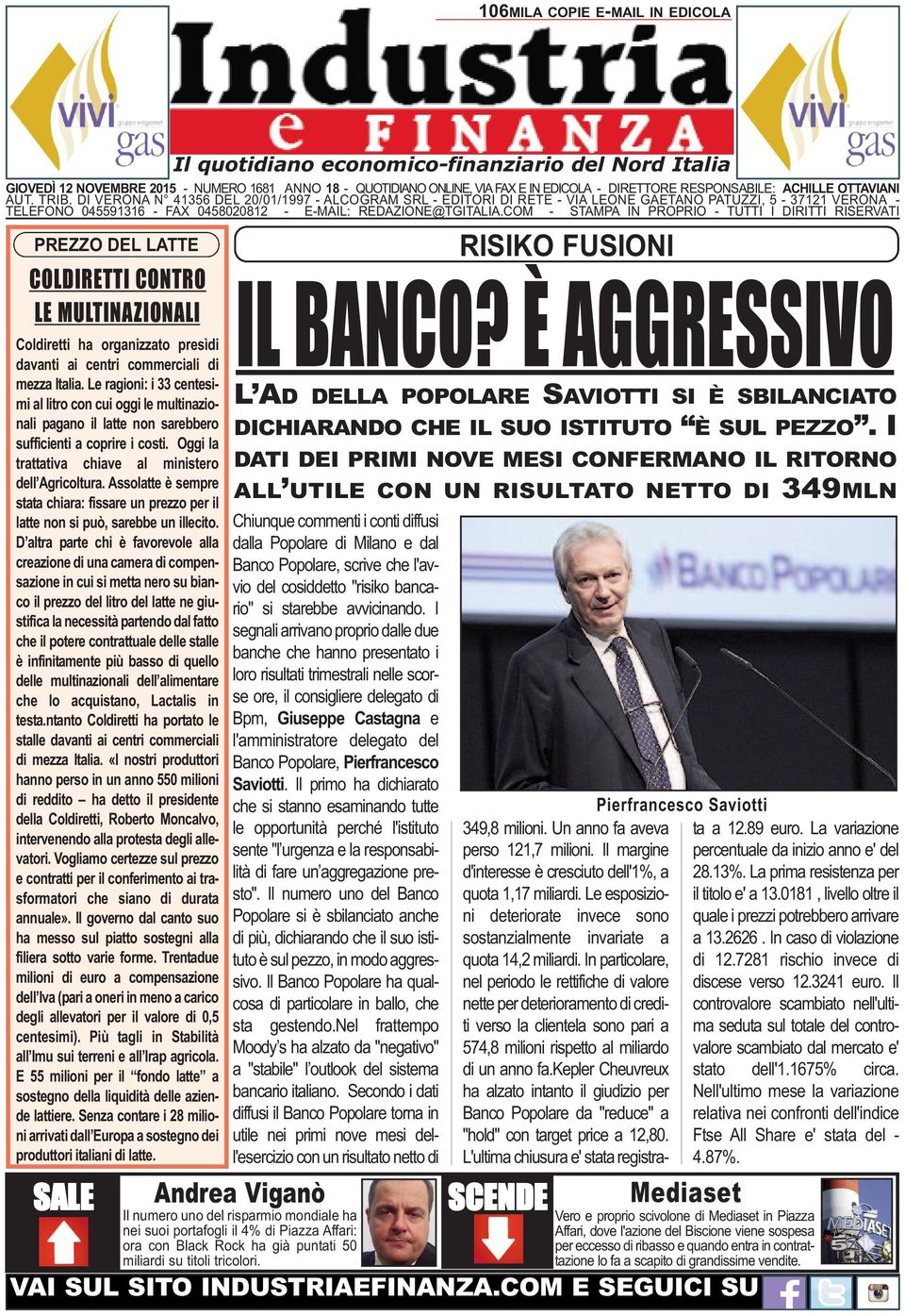 DI VERONA N 41356 DEL 20/01/1997 - ALCOGRAM SRL - EDITORI DI RETE - VIA LEONE GAETANO PATUZZI, 5-37121 VERONA - TELEFONO 045591316 - FAX 0458020812 - E-MAIL: REDAZIONE@TGITALIA.