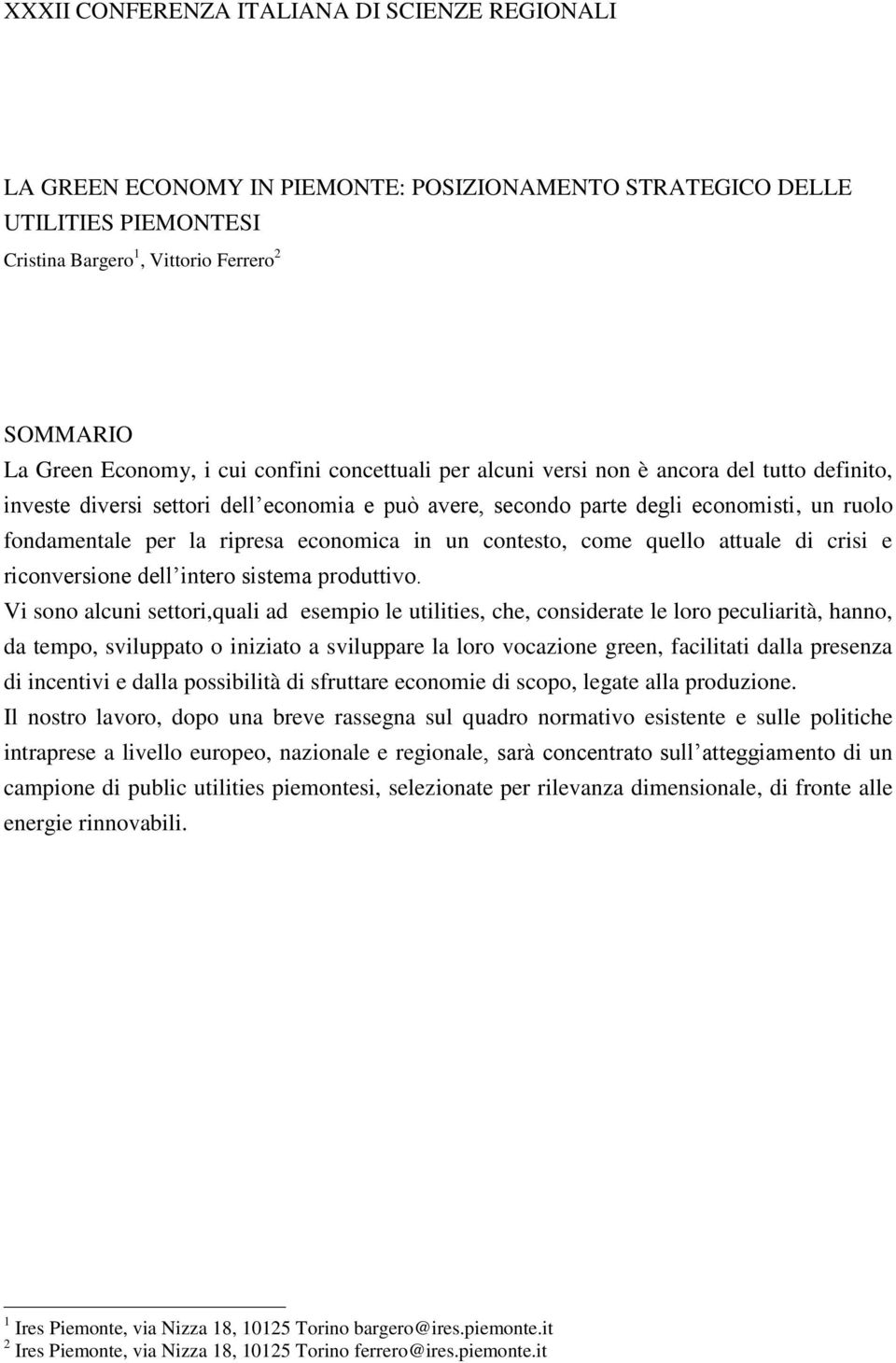 economica in un contesto, come quello attuale di crisi e riconversione dell intero sistema produttivo.