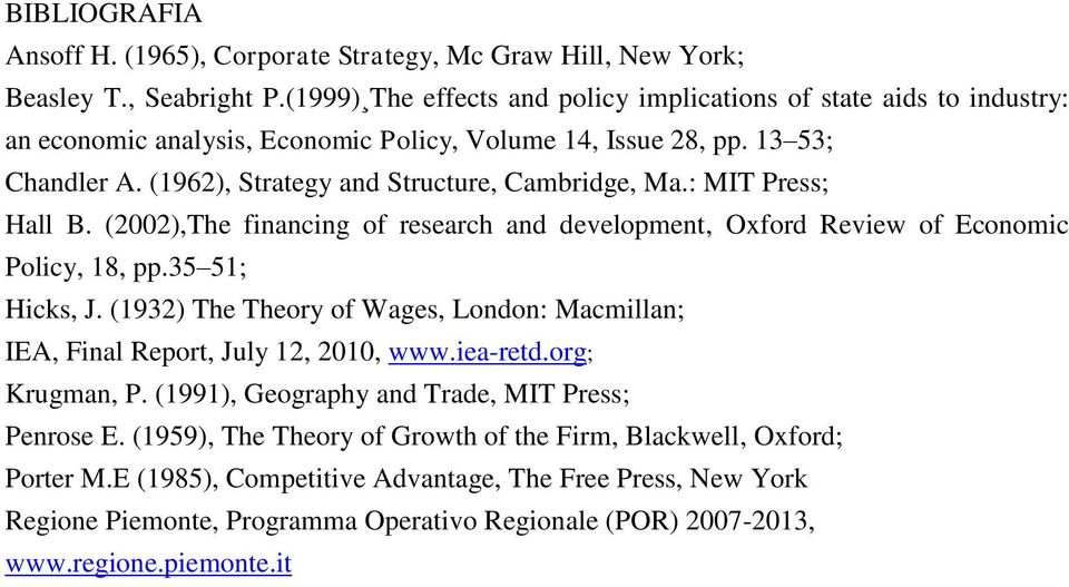 : MIT Press; Hall B. (2002),The financing of research and development, Oxford Review of Economic Policy, 18, pp.35 51; Hicks, J.