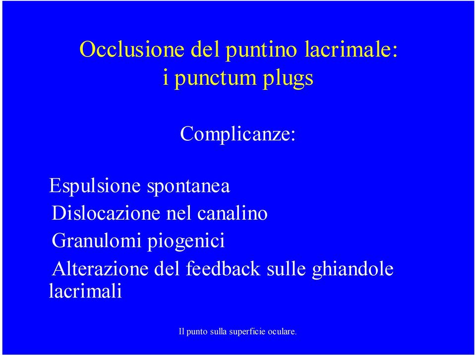 Dislocazione nel canalino Granulomi