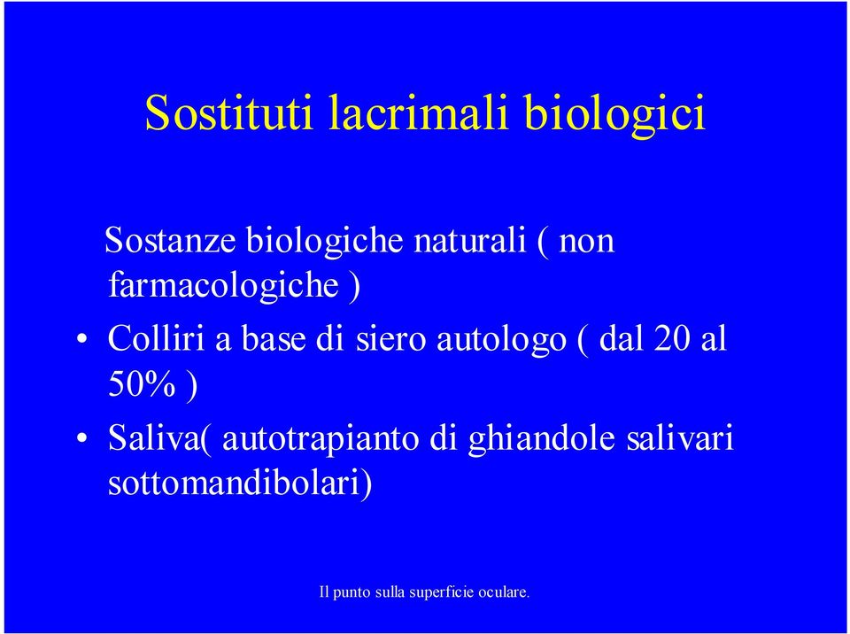 Colliri a base di siero autologo ( dal 20 al 50%