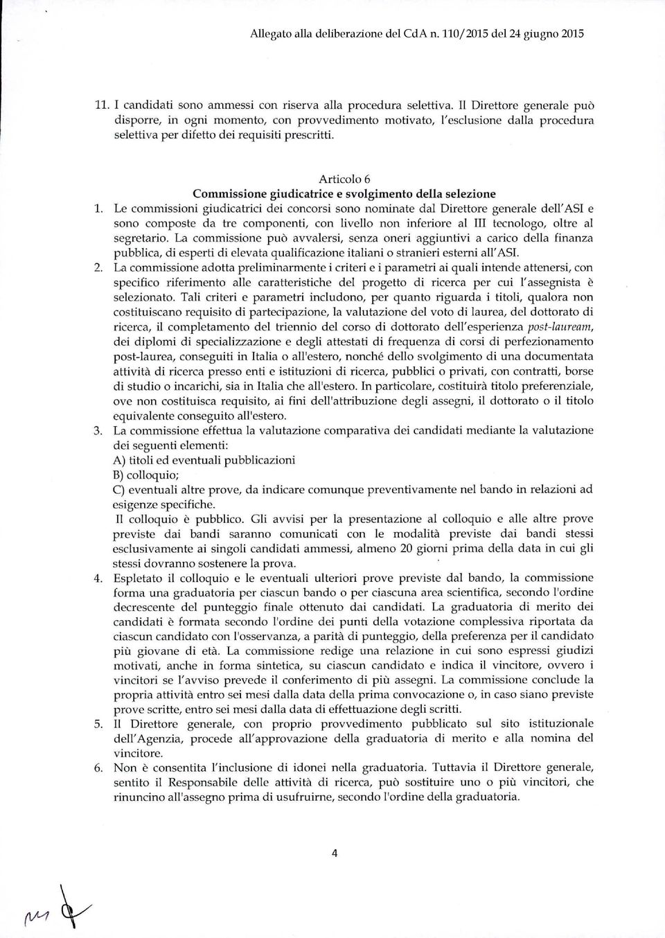 Articolo 6 Commissione giudicatrice e svolgimento della selezione 1.