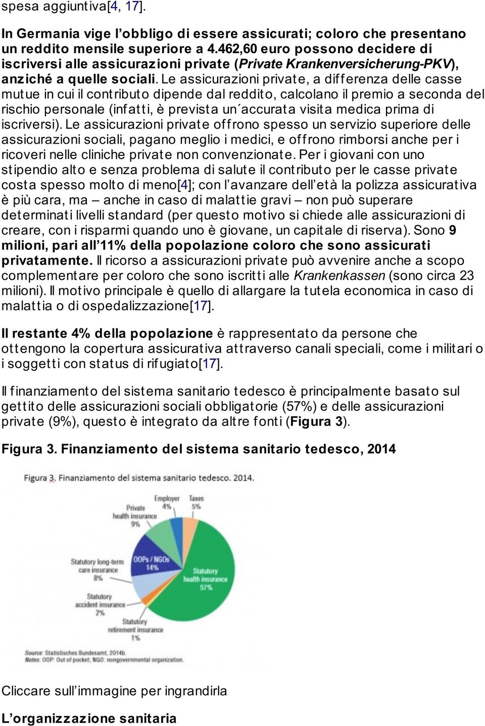 Le assicurazioni privat e, a dif f erenza delle casse mut ue in cui il cont ribut o dipende dal reddit o, calcolano il premio a seconda del rischio personale (infatti, è prevista un accurata visita