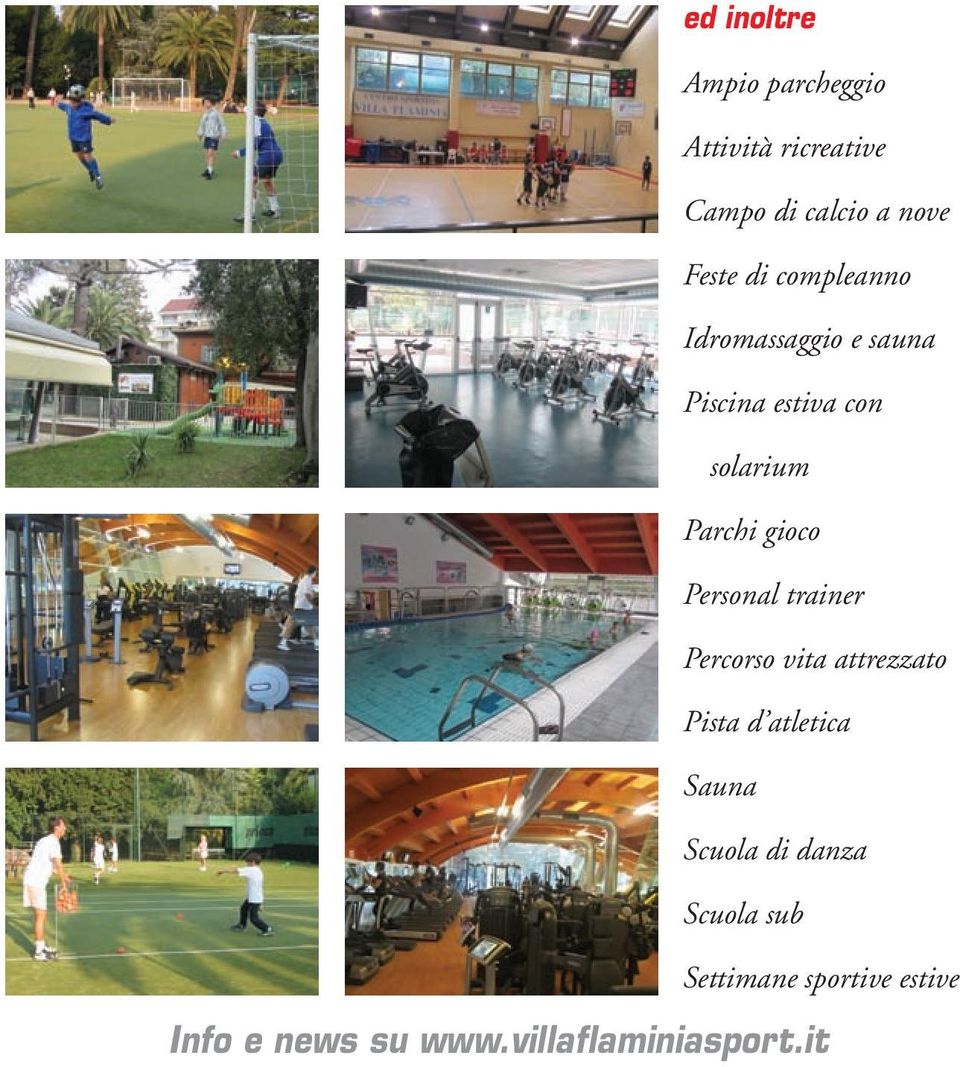 Personal trainer Percorso vita attrezzato Pista d atletica Sauna Scuola di