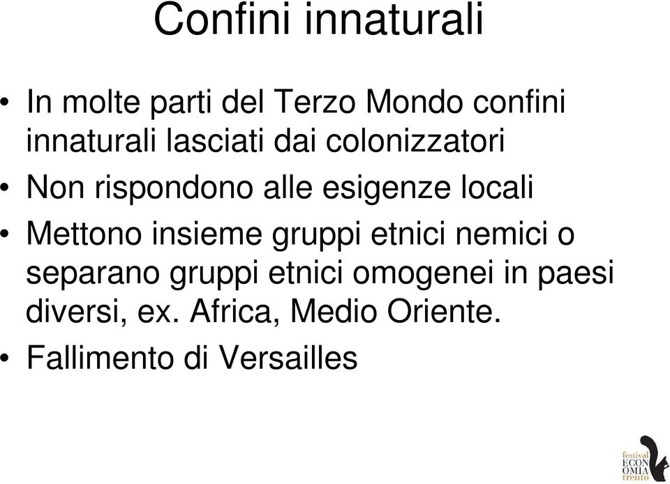 locali Mettono insieme gruppi etnici nemici o separano gruppi