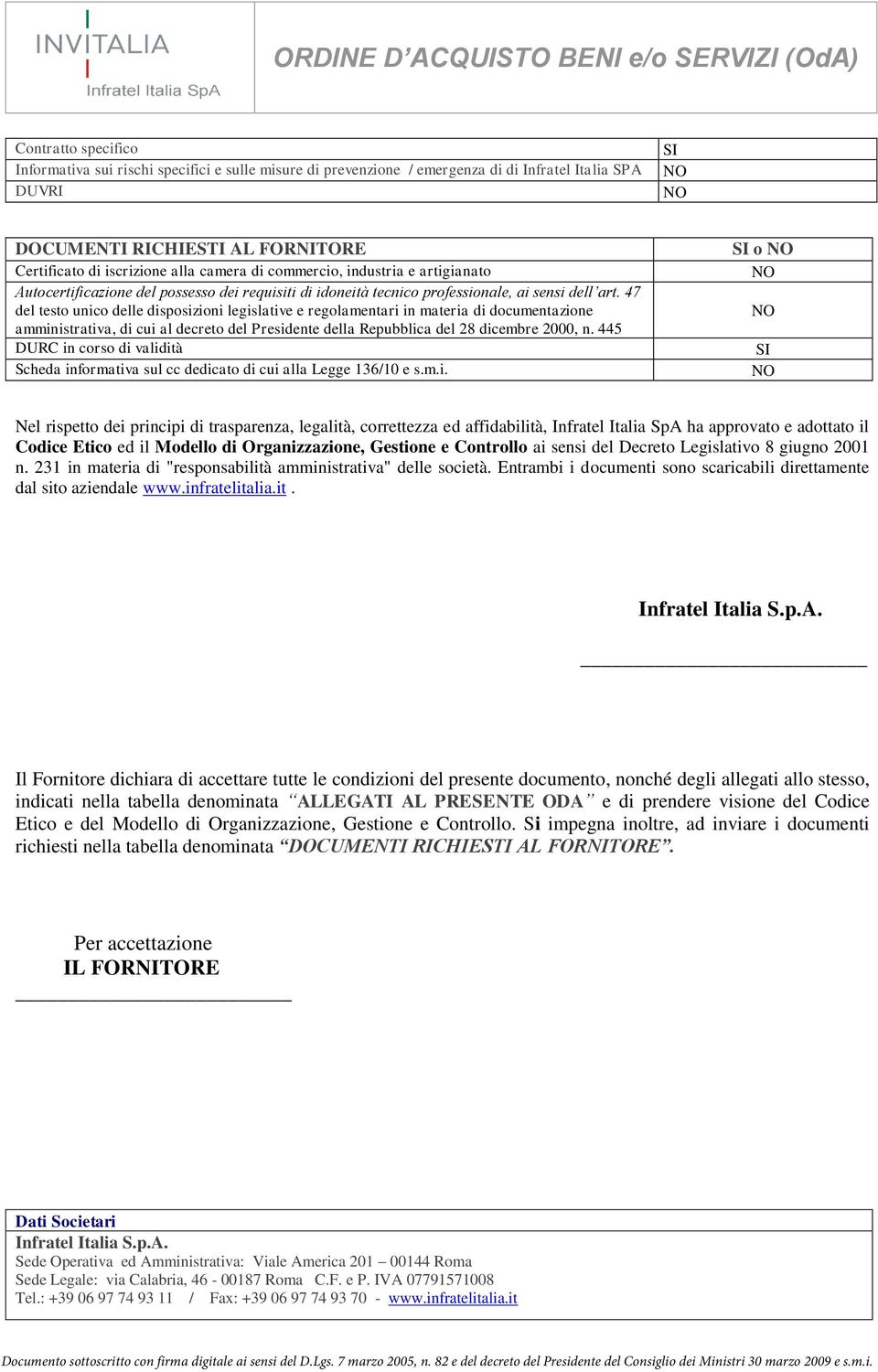 47 del testo unico delle disposizioni legislative e regolamentari in materia di documentazione amministrativa, di cui al decreto del Presidente della Repubblica del 28 dicembre 2000, n.