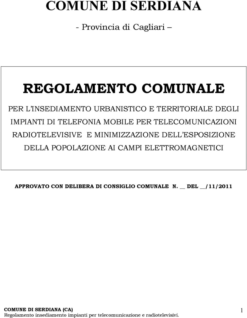 TELECOMUNICAZIONI RADIOTELEVISIVE E MINIMIZZAZIONE DELL ESPOSIZIONE DELLA