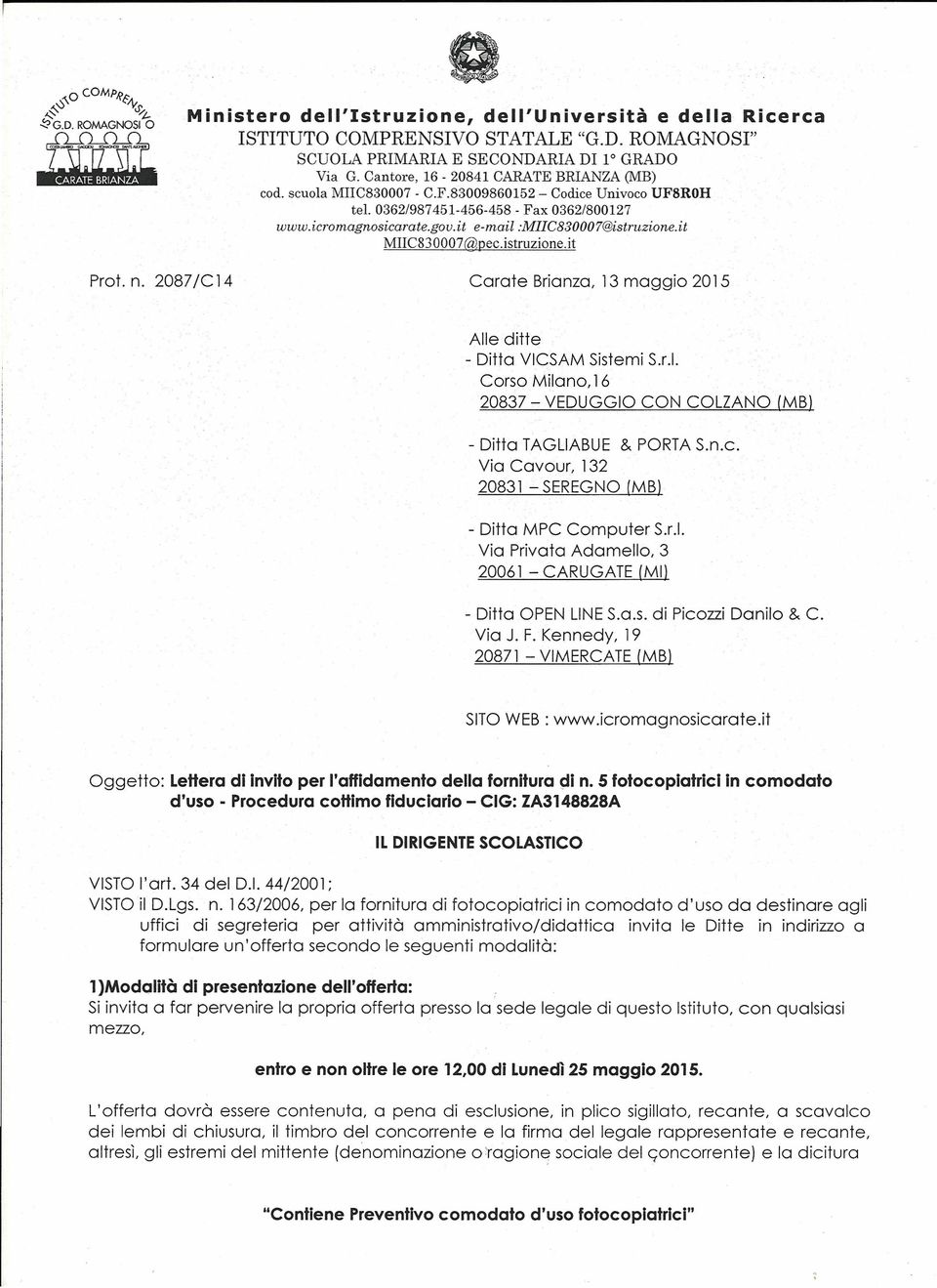 n. 2087/e 14 Carate Brianza, 13 maggio 2015 Alle ditte - Ditta VICSAM Sistemi S.r.l. Corso Milano,16 20837 - VEDUGGIO CON COLZANO (MBl - Ditta TAGLIABUE & PORTA S.n.c.