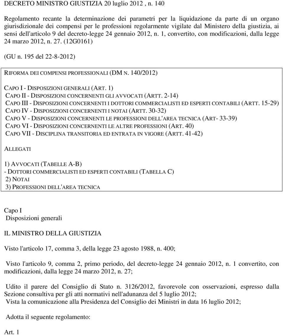 ai sensi dell'articolo 9 del decreto-legge 24 gennaio 2012, n. 1, convertito, con modificazioni, dalla legge 24 marzo 2012, n. 27. (12G0161) (GU n.