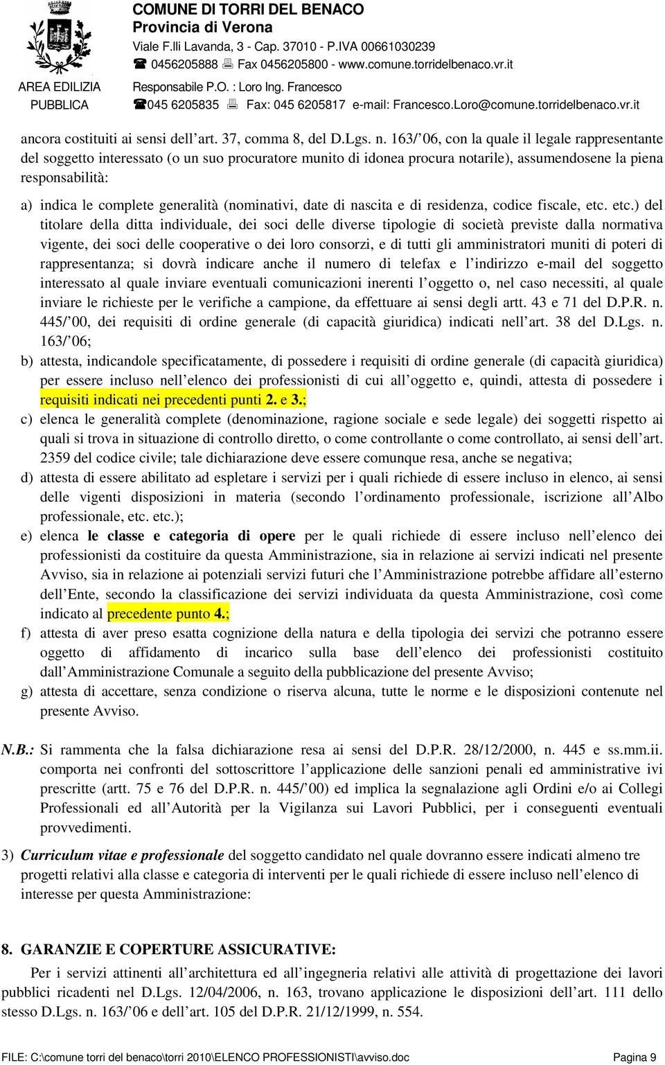 generalità (nominativi, date di nascita e di residenza, codice fiscale, etc.