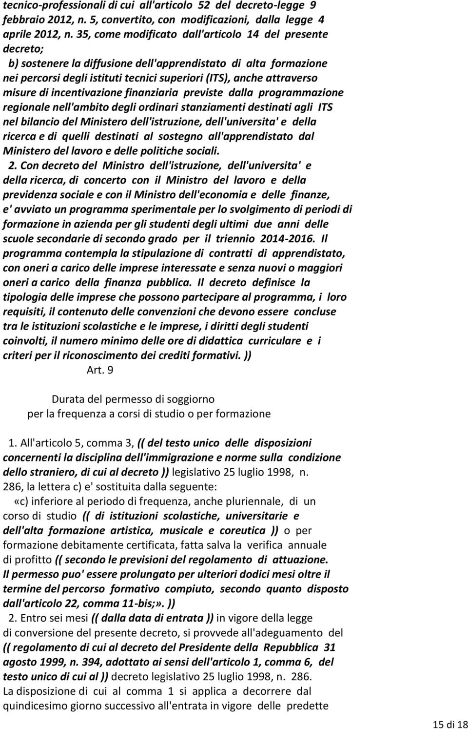 misure di incentivazione finanziaria previste dalla programmazione regionale nell'ambito degli ordinari stanziamenti destinati agli ITS nel bilancio del Ministero dell'istruzione, dell'universita' e