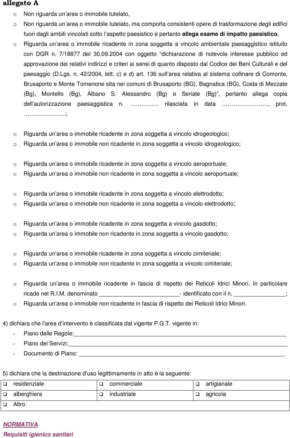 2004 cn ggett dichiarazine di ntevle interesse pubblic ed apprvazine dei relativi indirizzi e criteri ai sensi di quant dispst dal Cdice dei Beni Culturali e del paesaggi (D.Lgs. n. 42/2004, lett.