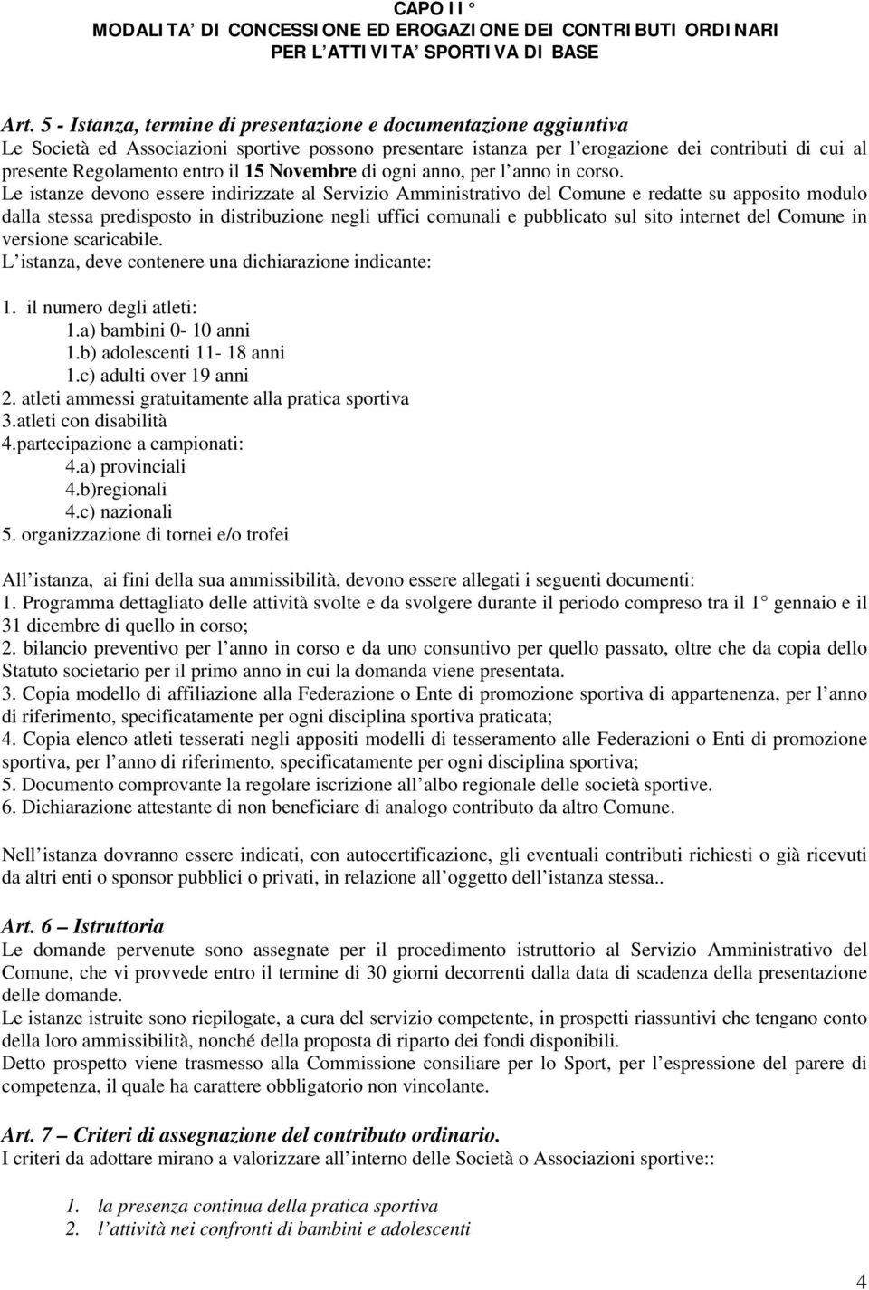 il 15 Novembre di ogni anno, per l anno in corso.