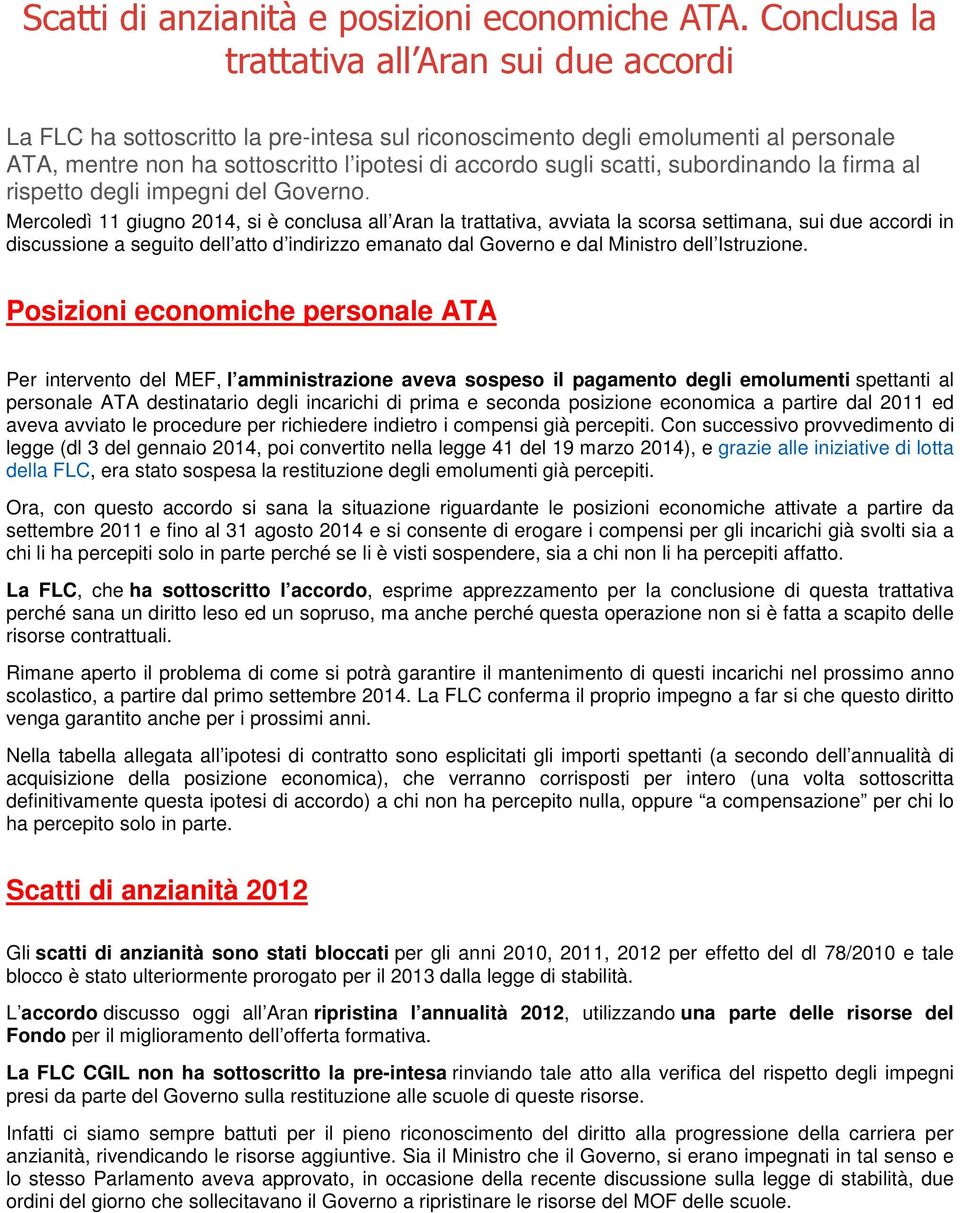 scatti, subordinando la firma al rispetto degli impegni del Governo.