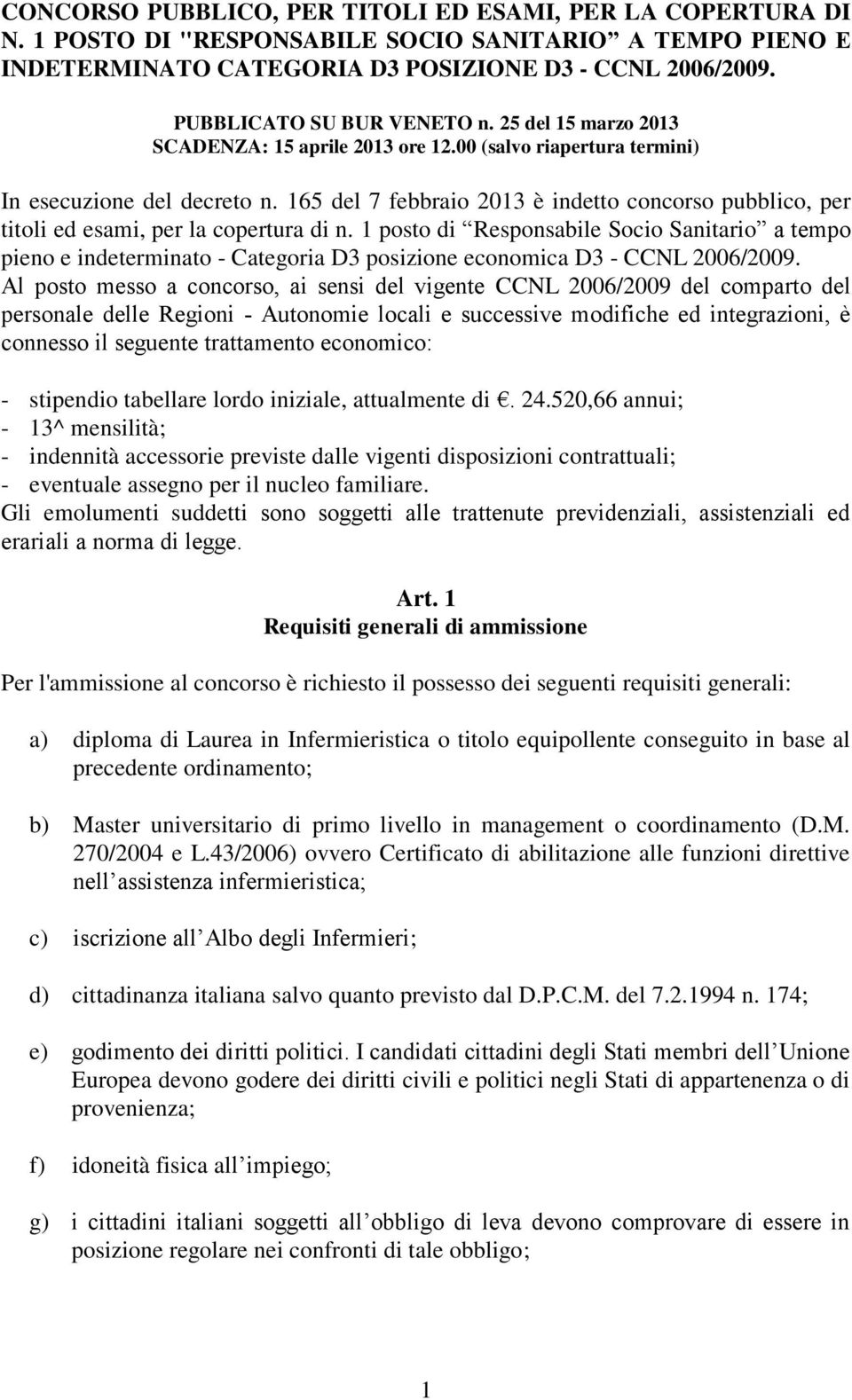 165 del 7 febbraio 2013 è indetto concorso pubblico, per titoli ed esami, per la copertura di n.