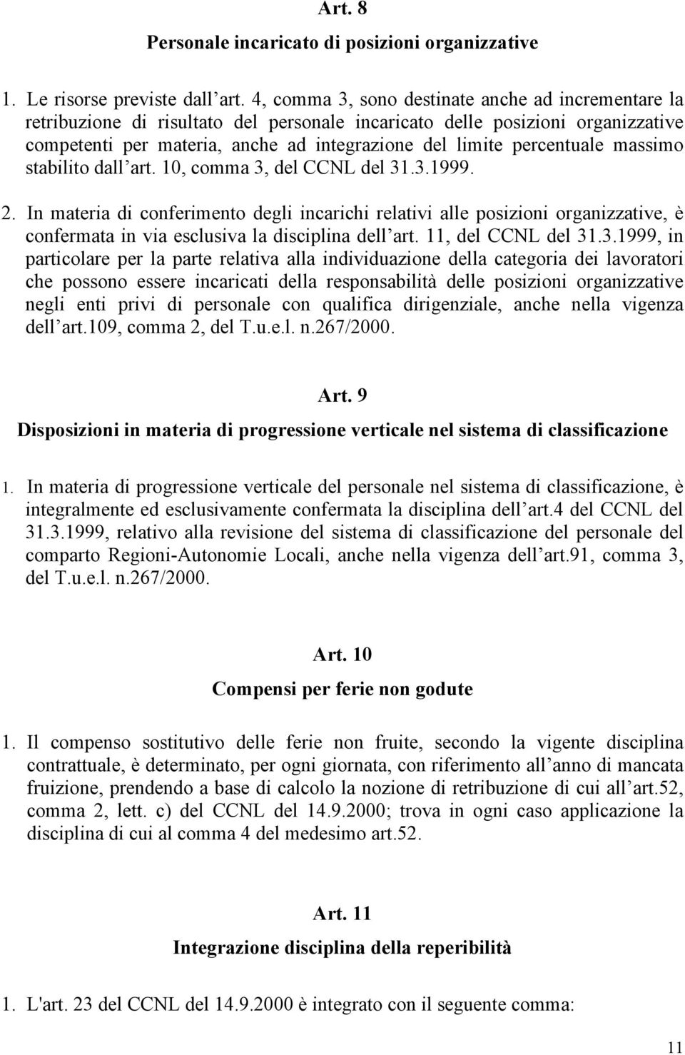 percentuale massimo stabilito dall art. 10, comma 3, del CCNL del 31.3.1999. 2.