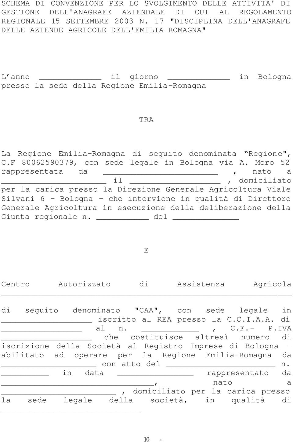Regione", C.F 80062590379, con sede legale in Bologna via A.