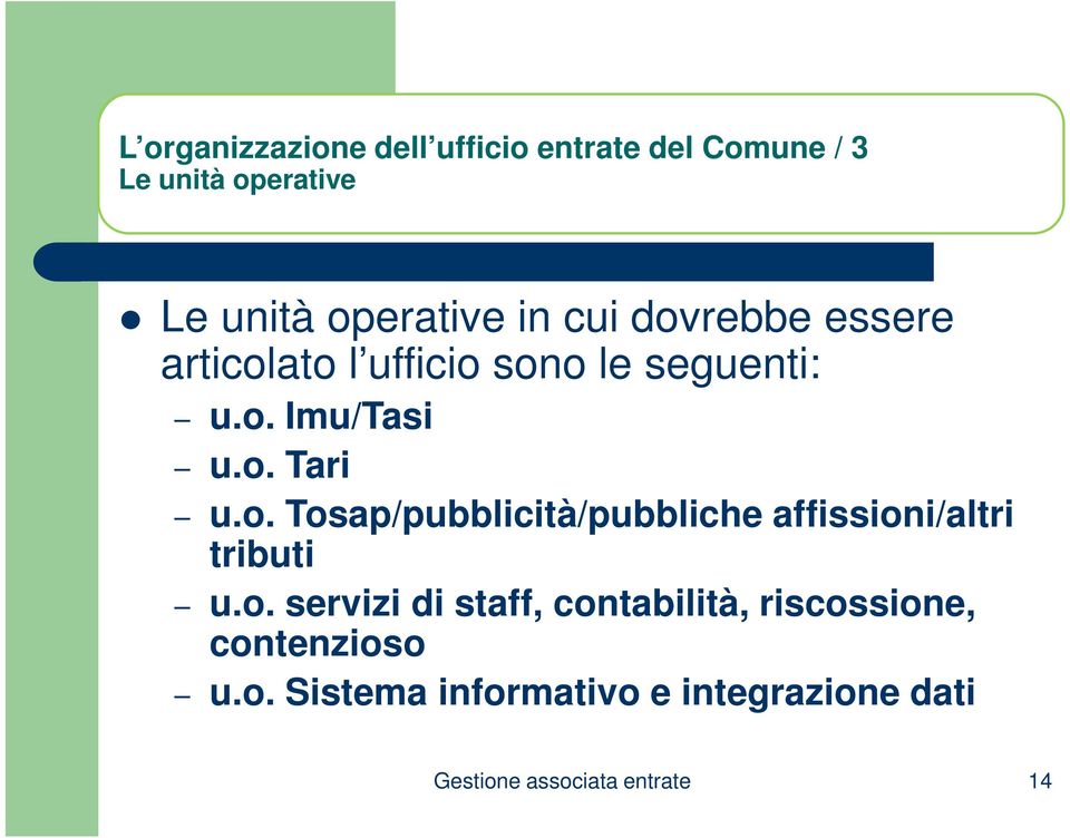 o. Tari u.o. Tosap/pubblicità/pubbliche affissioni/altri tributi u.o. servizi di staff, contabilità, riscossione, contenzioso u.