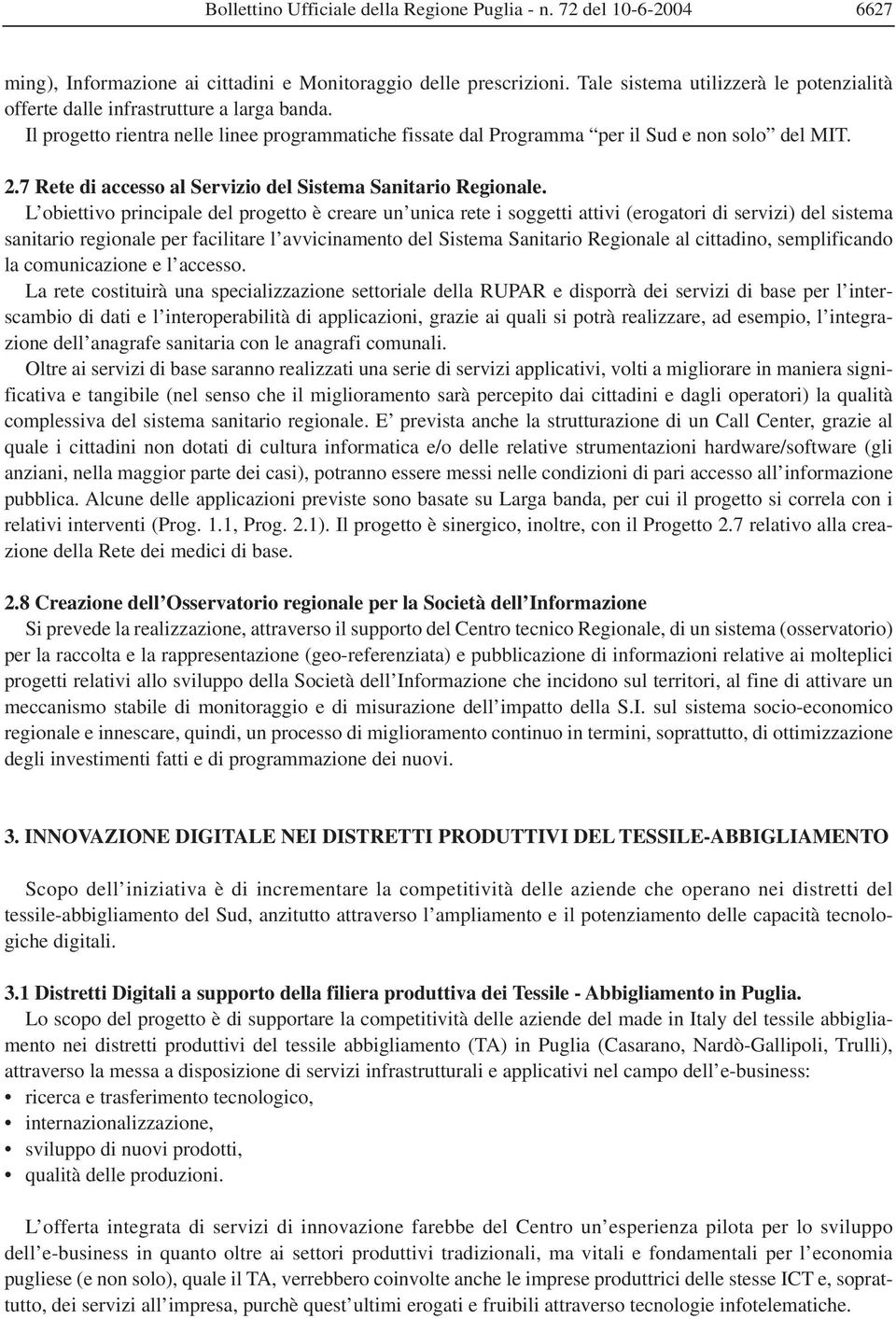 7 Rete di accesso al Servizio del Sistema Sanitario Regionale.