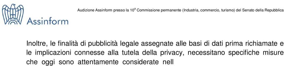 corretto riutilizzo, le necessarie limitazioni nella rielaborazione ed incrocio in forma massiva, la formalizzazione degli elaborati sia in termini di contenuti che a livello di aggiornamento del