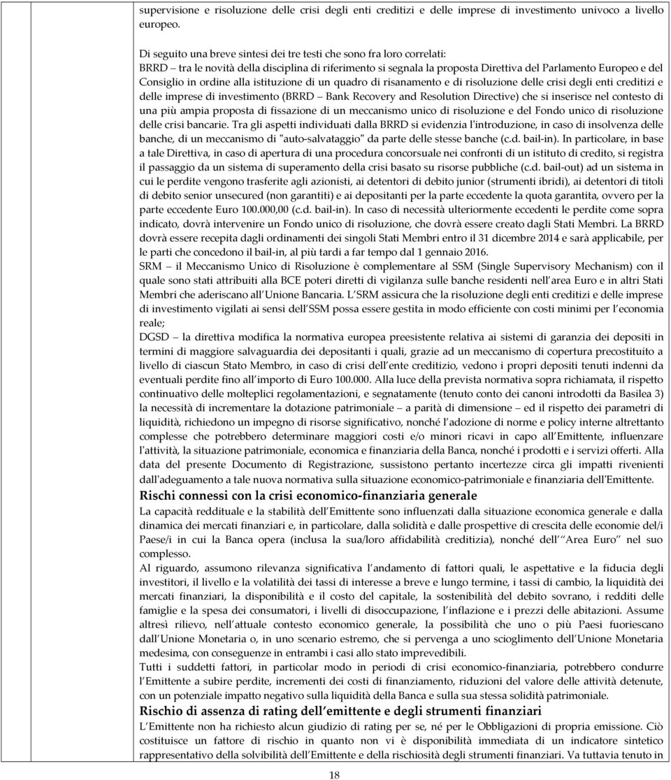 ordine alla istituzione di un quadro di risanamento e di risoluzione delle crisi degli enti creditizi e delle imprese di investimento (BRRD Bank Recovery and Resolution Directive) che si inserisce