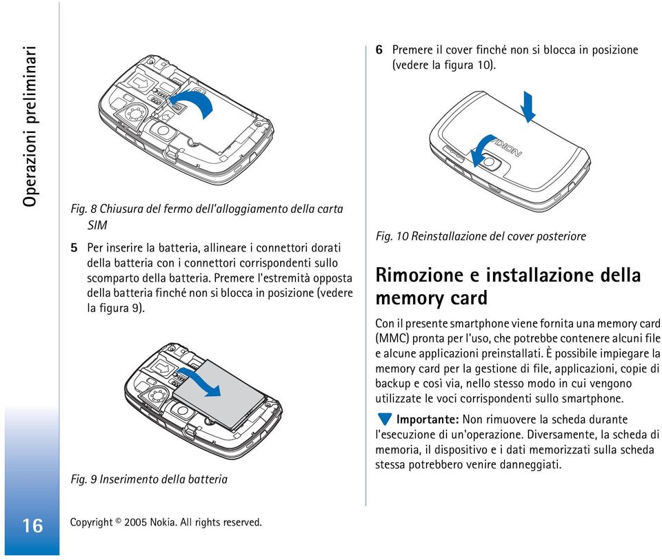 Premere l'estremità opposta della batteria finché non si blocca in posizione (vedere la figura 9). Fig.