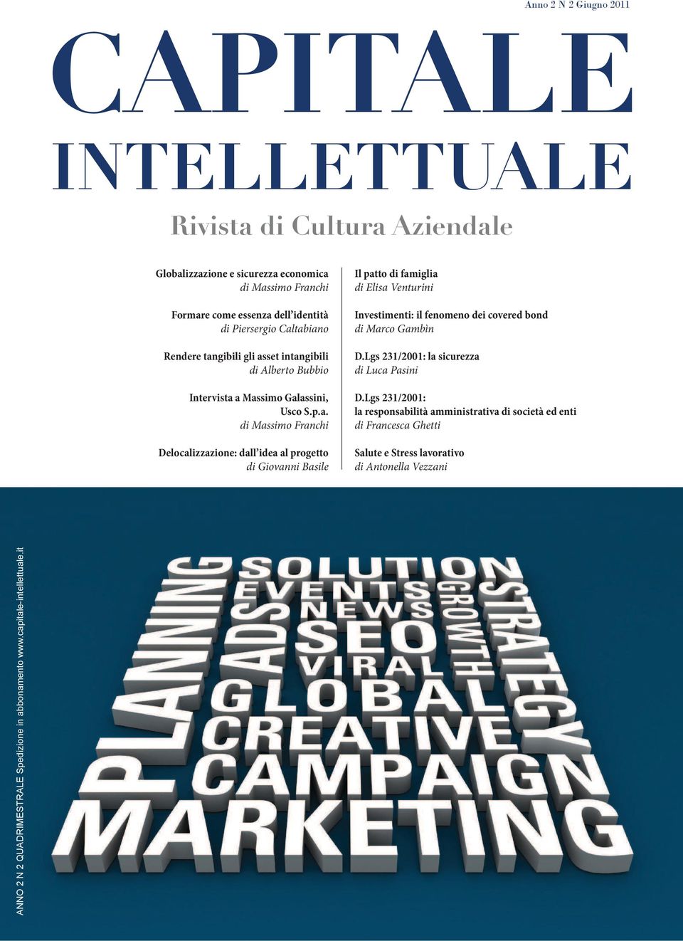 Giovanni Basile Il patto di famiglia di Elisa Venturini Investimenti: il fenomeno dei covered bond di Marco Gambìn D.