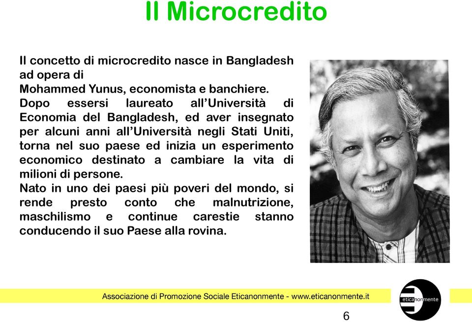 Uniti, torna nel suo paese ed inizia un esperimento economico destinato a cambiare la vita di milioni di persone.