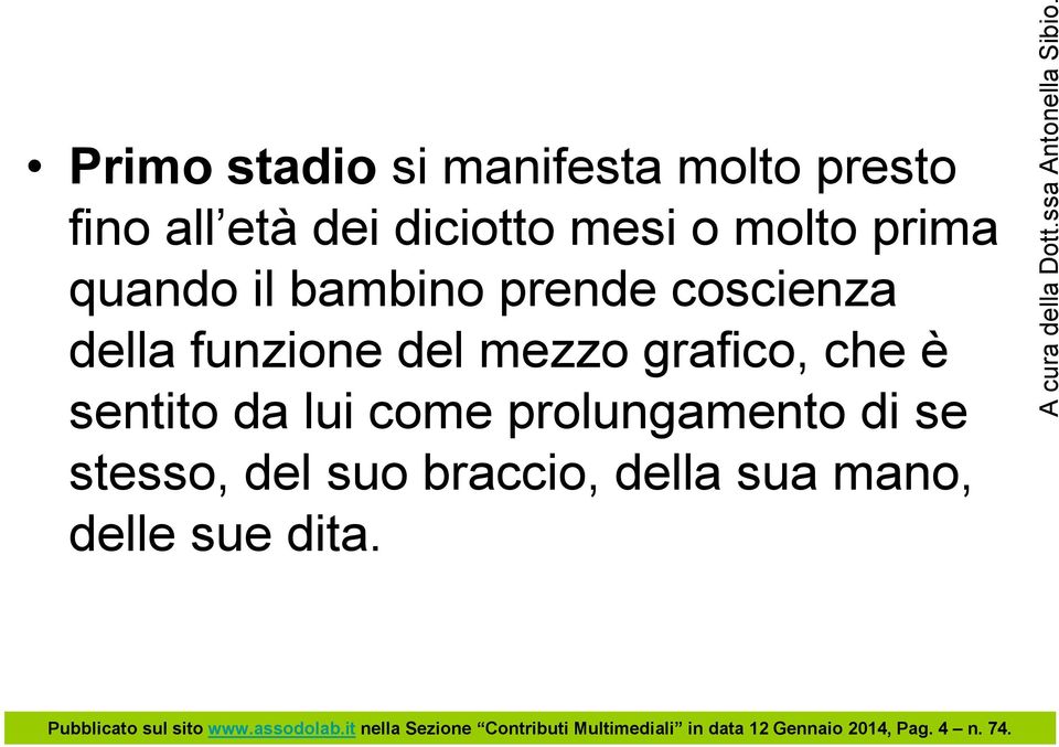 funzione del mezzo grafico, che è sentito da lui come