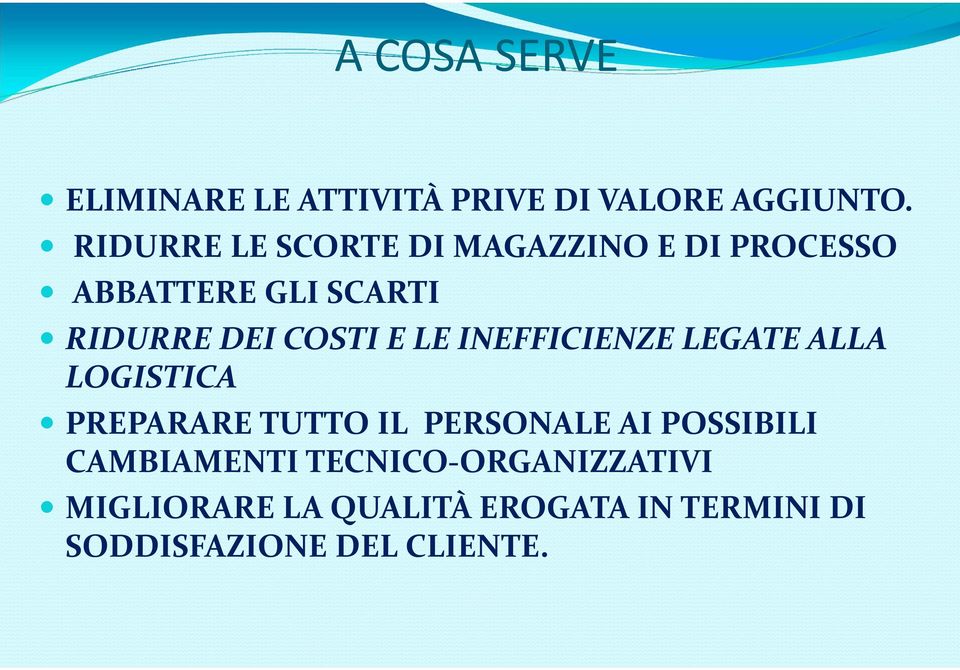 COSTI E LE INEFFICIENZE LEGATE ALLA LOGISTICA PREPARARE TUTTO IL PERSONALE AI