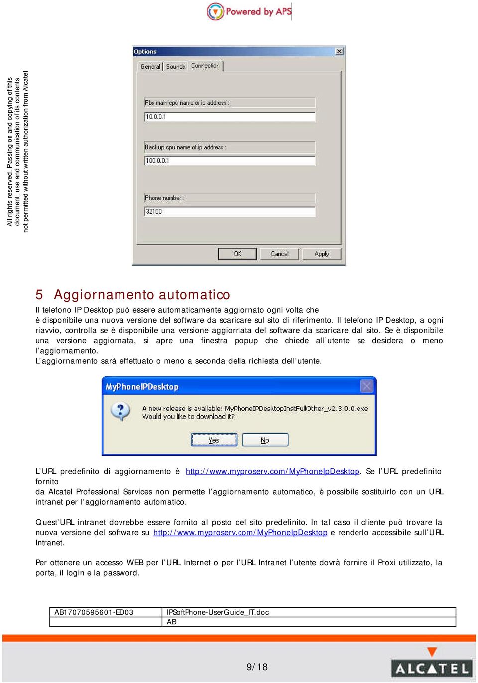 Se è disponibile una versione aggiornata, si apre una finestra popup che chiede all utente se desidera o meno l aggiornamento.