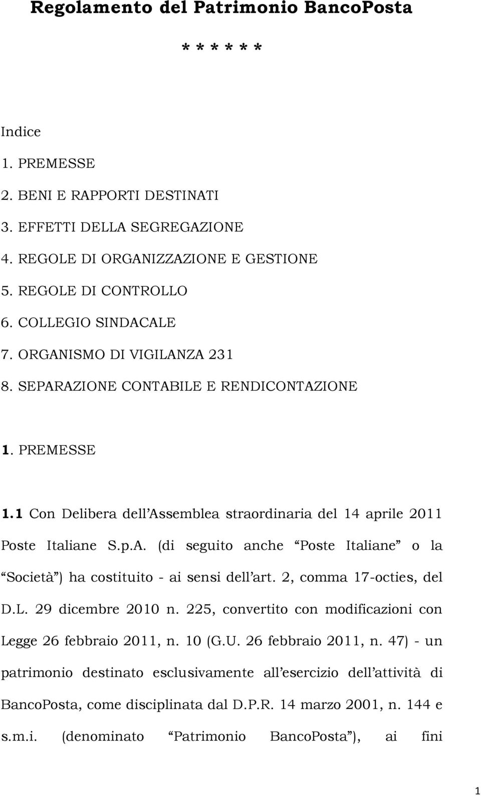 2, comma 17-octies, del D.L. 29 dicembre 2010 n. 225, convertito con modificazioni con Legge 26 febbraio 2011, n.