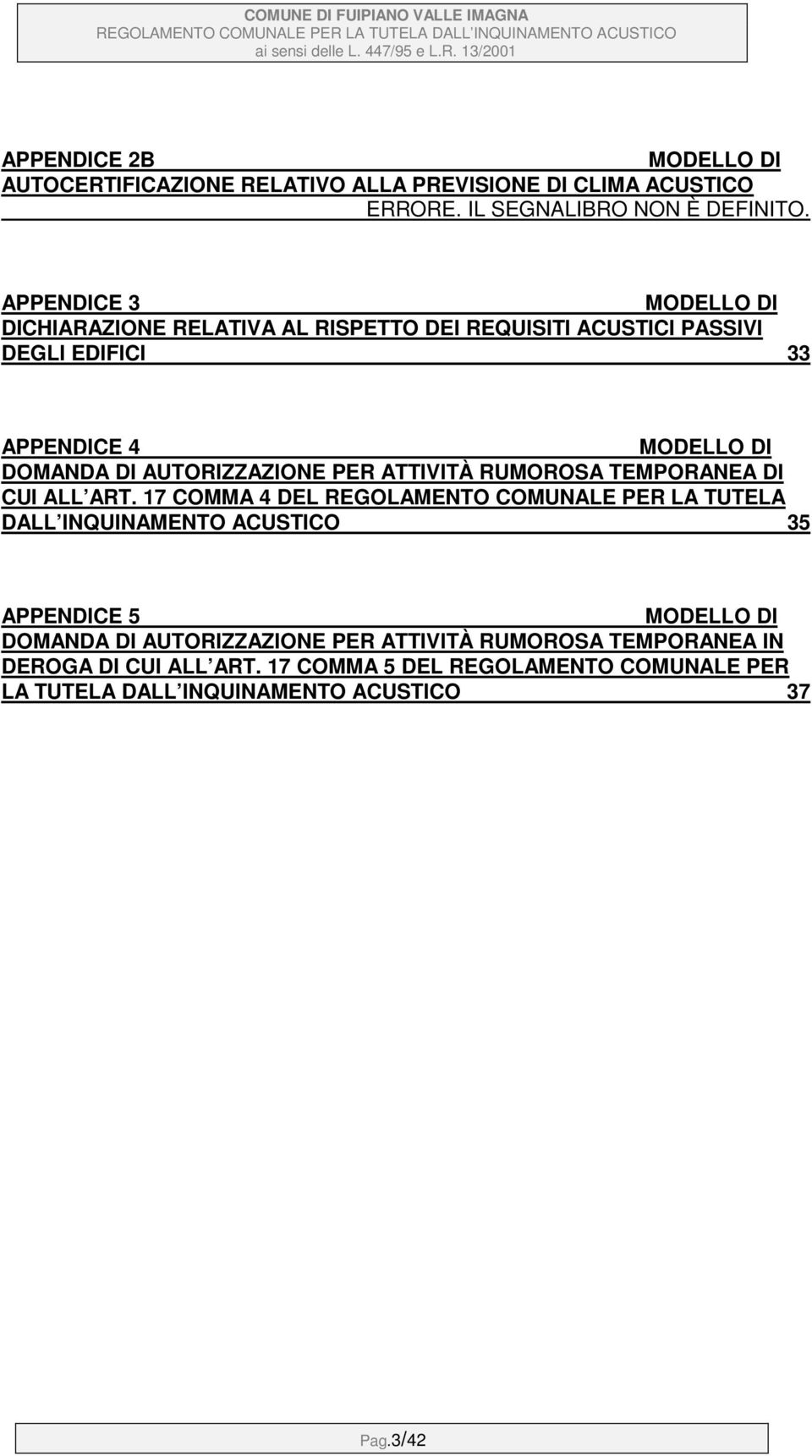 AUTORIZZAZIONE PER ATTIVITÀ RUMOROSA TEMPORANEA DI CUI ALL ART.