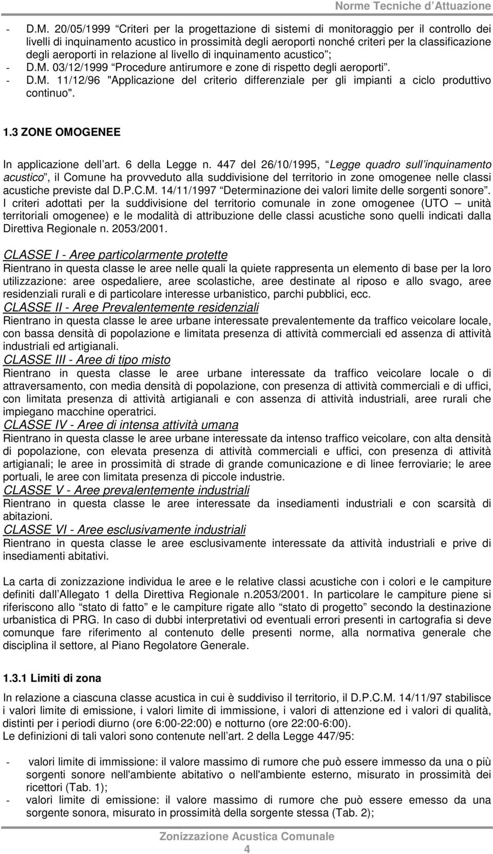 aeroporti in relazione al livello di inquinamento acustico ;  03/12/1999 Procedure antirumore e zone di rispetto degli aeroporti.