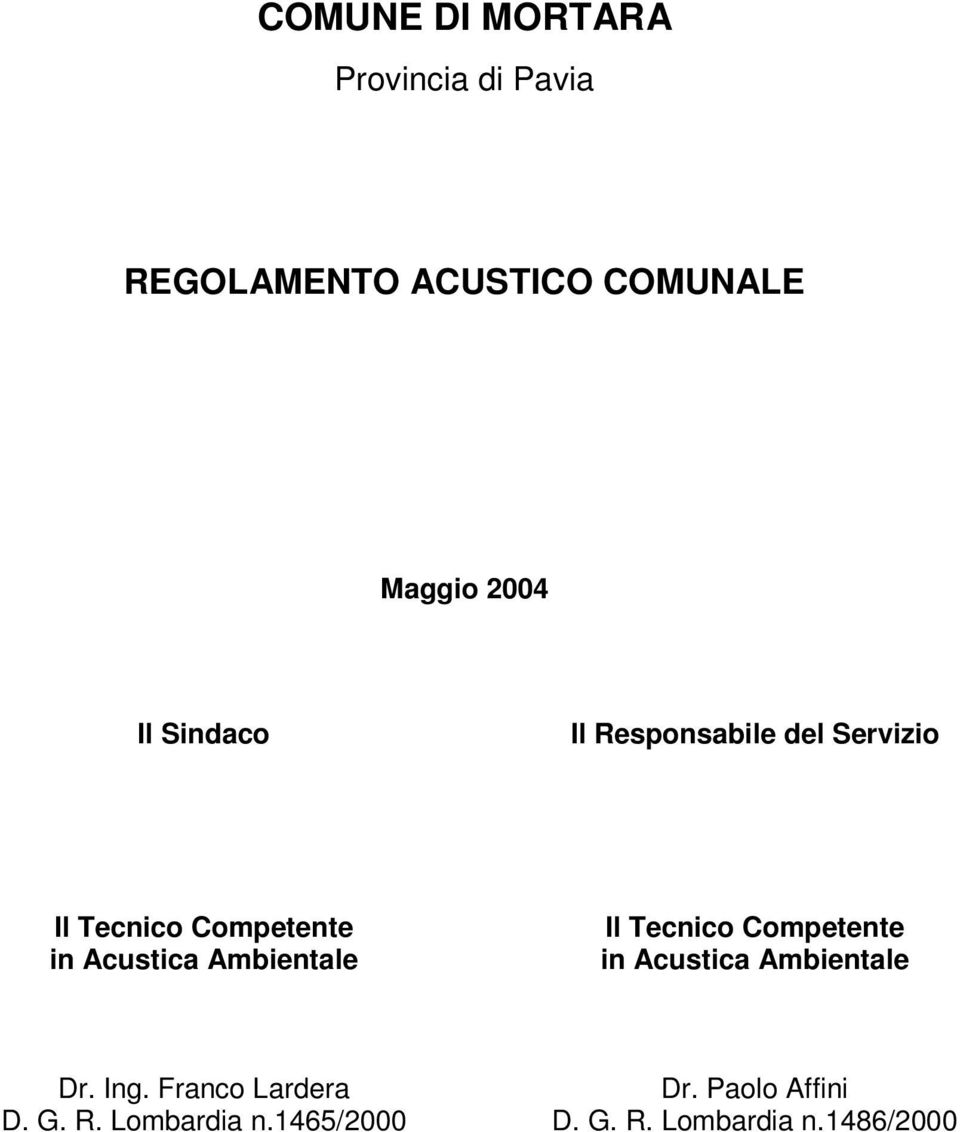 Acustica Ambientale Il Tecnico Competente in Acustica Ambientale Dr. Ing.