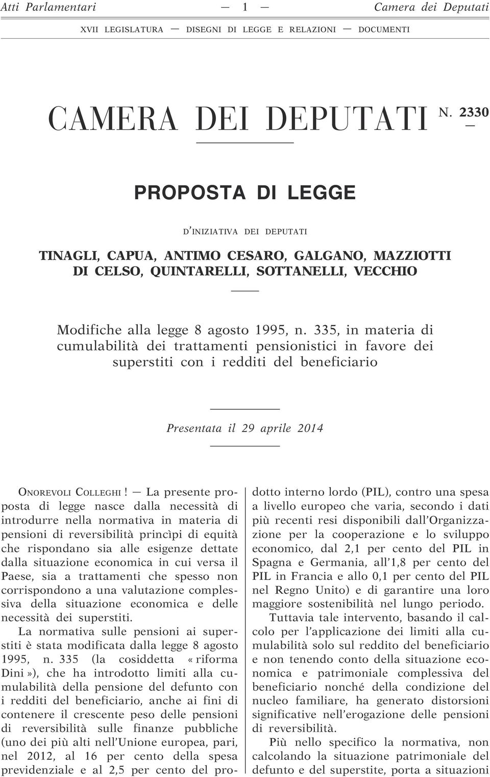 335, in materia di cumulabilità dei trattamenti pensionistici in favore dei superstiti con i redditi del beneficiario Presentata il 29 aprile 2014 ONOREVOLI COLLEGHI!