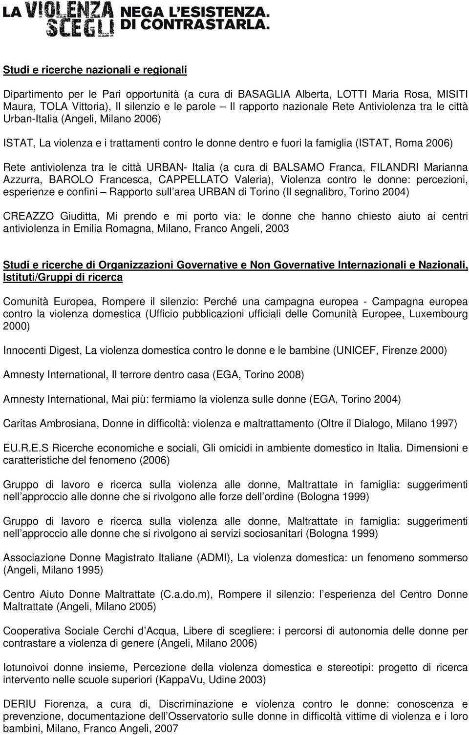 URBAN- Italia (a cura di BALSAMO Franca, FILANDRI Marianna Azzurra, BAROLO Francesca, CAPPELLATO Valeria), Violenza contro le donne: percezioni, esperienze e confini Rapporto sull area URBAN di