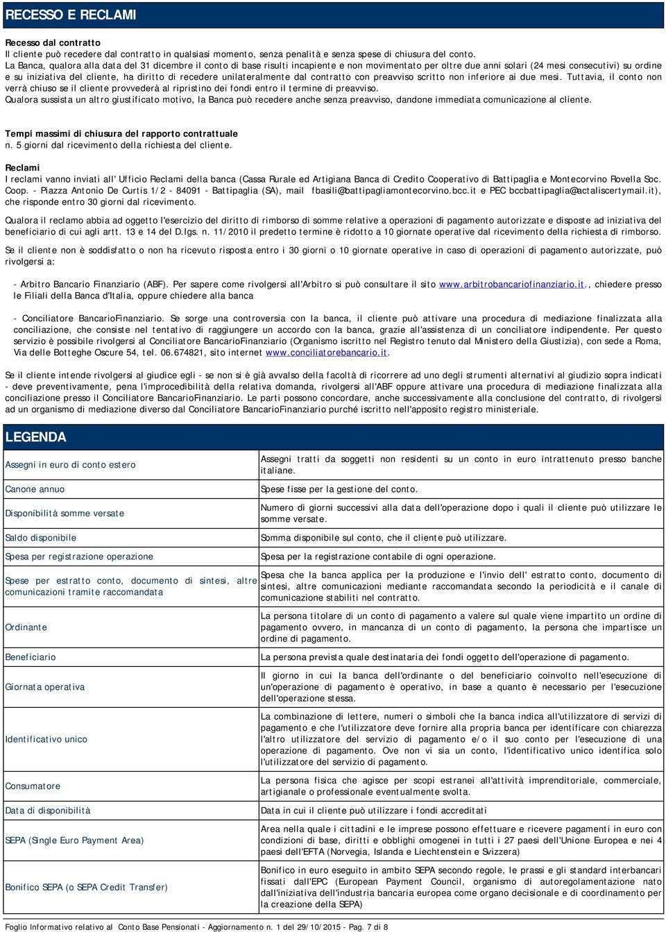 recedere unilateralmente dal contratto con preavviso scritto non inferiore ai due mesi.