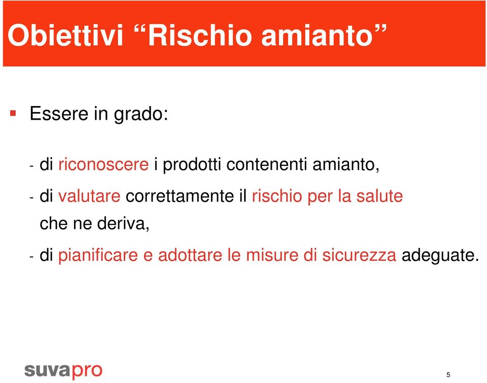 valutare correttamente il rischio per la salute che ne