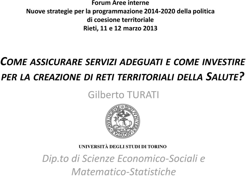 SERVIZI ADEGUATI E COME INVESTIRE PER LA CREAZIONE DI RETI TERRITORIALI DELLA