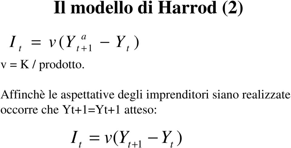 ) Affinchè le aspettative degli imprenditori