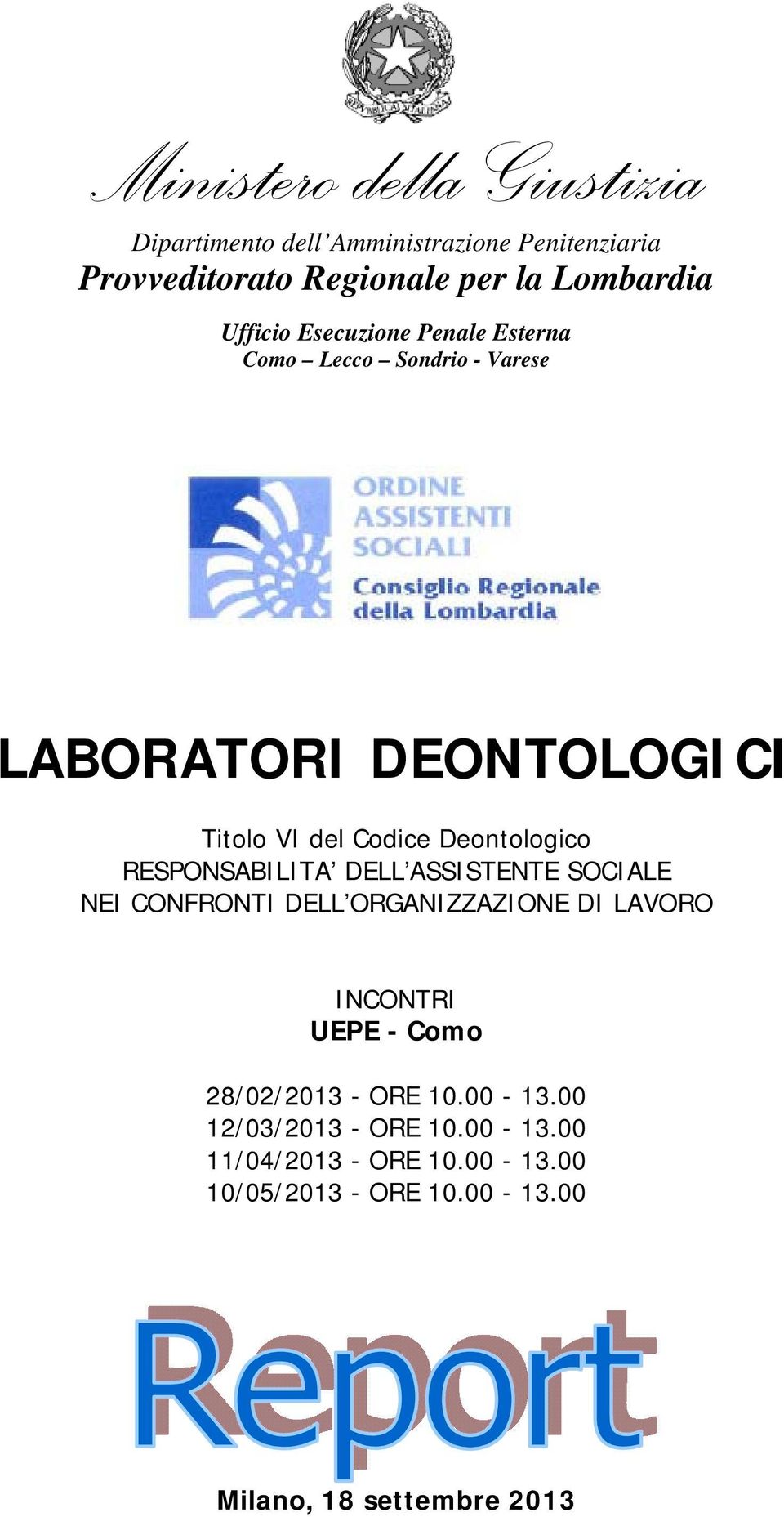 SOCIALE NEI CONFRONTI DELL ORGANIZZAZIONE DI LAVORO INCONTRI UEPE - Como 28/02/2013 - ORE 10.00-13.