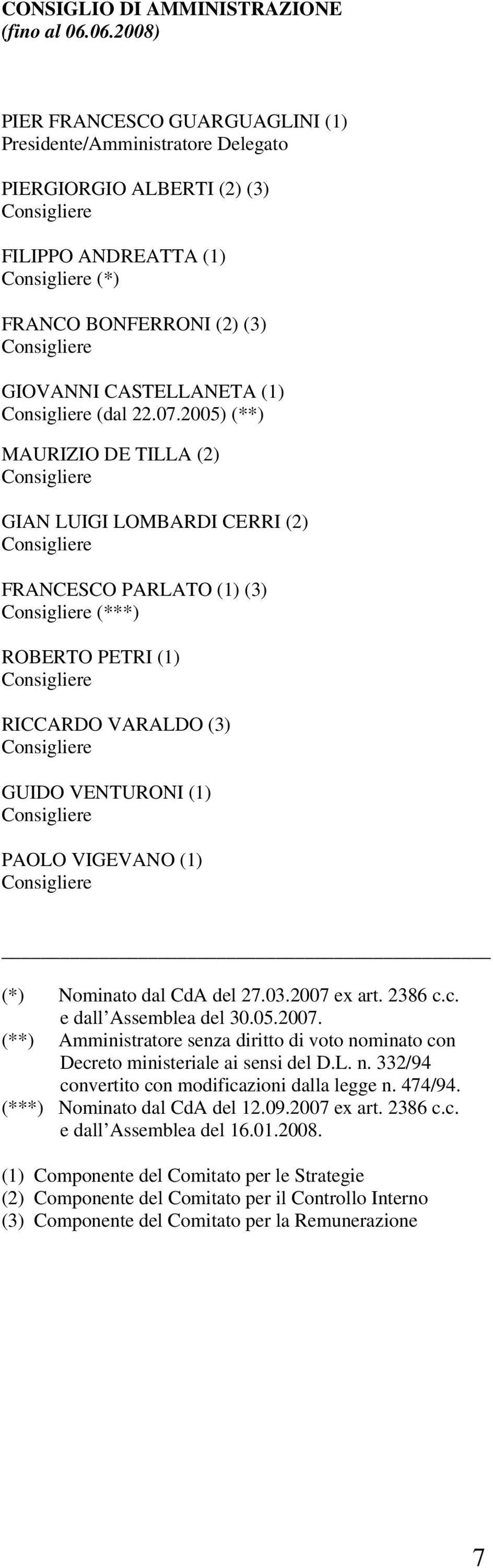 GIOVANNI CASTELLANETA (1) Consigliere (dal 22.07.