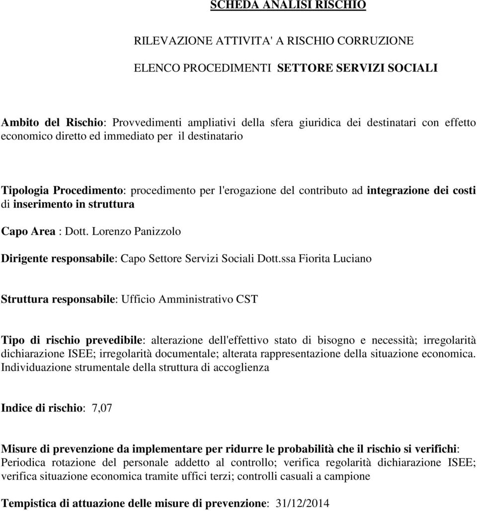 di bisogno e necessità; irregolarità dichiarazione ISEE; irregolarità documentale; alterata rappresentazione della situazione economica.