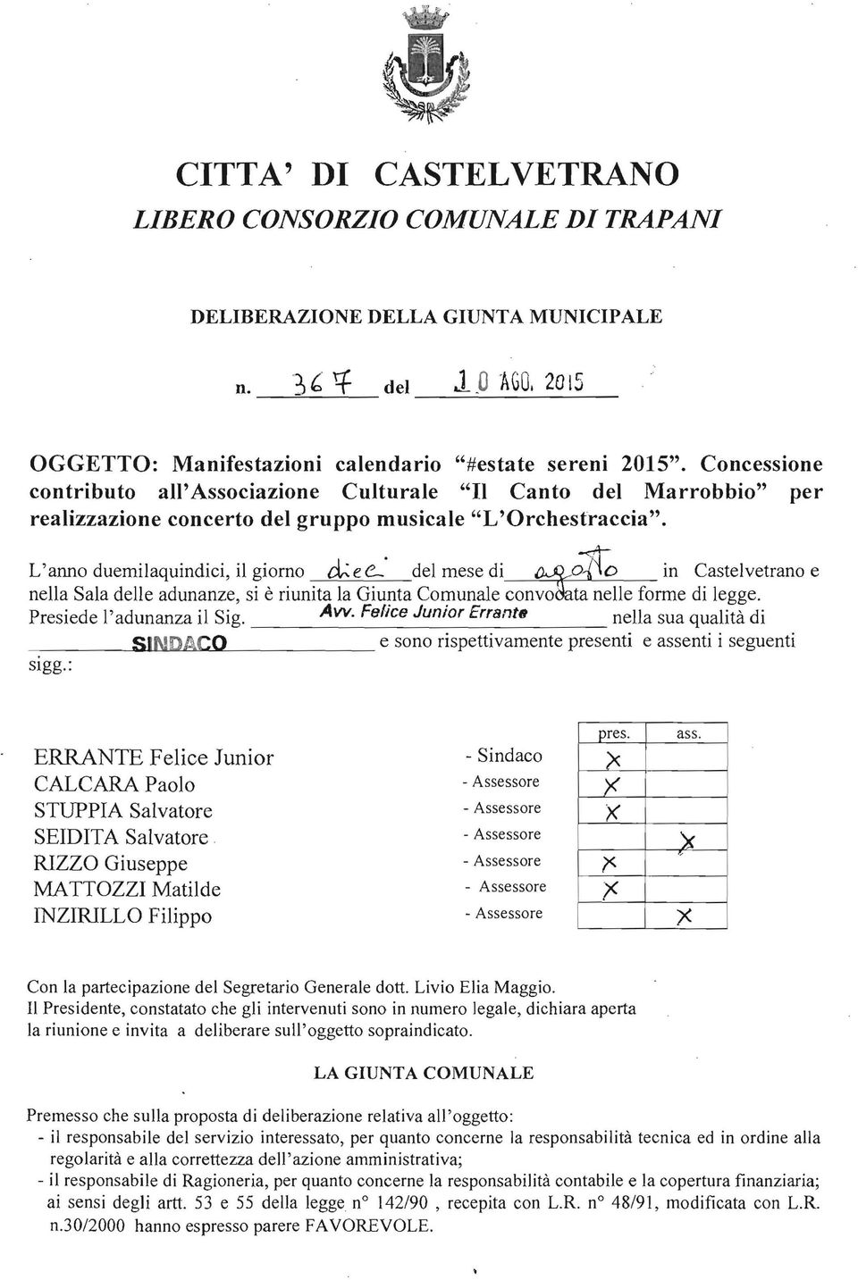 Concessione contributo all' "Il Canto del Marrobbio" per realizzazione concerto del gruppo musicale "L'Orchestraccia". L'anno duemilaquindici, il giorno cl,;ee.