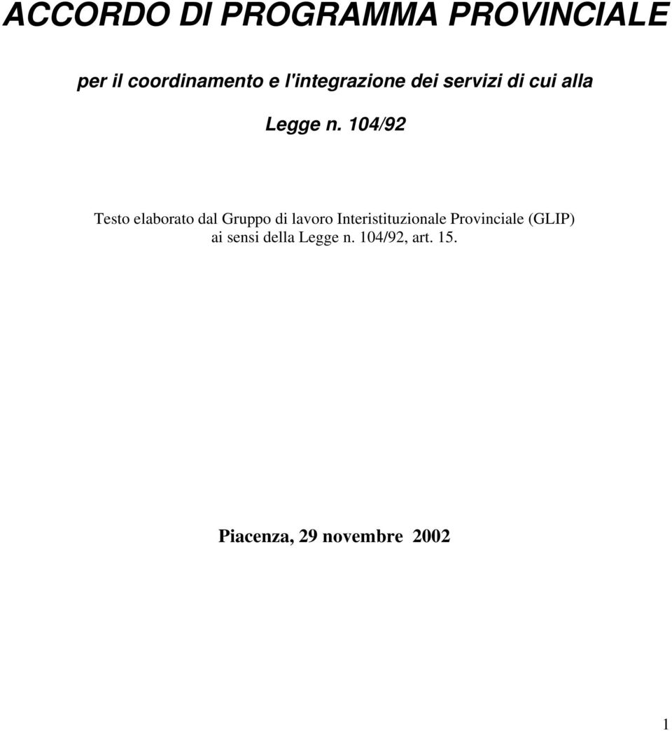 104/92 Testo elaborato dal Gruppo di lavoro Interistituzionale