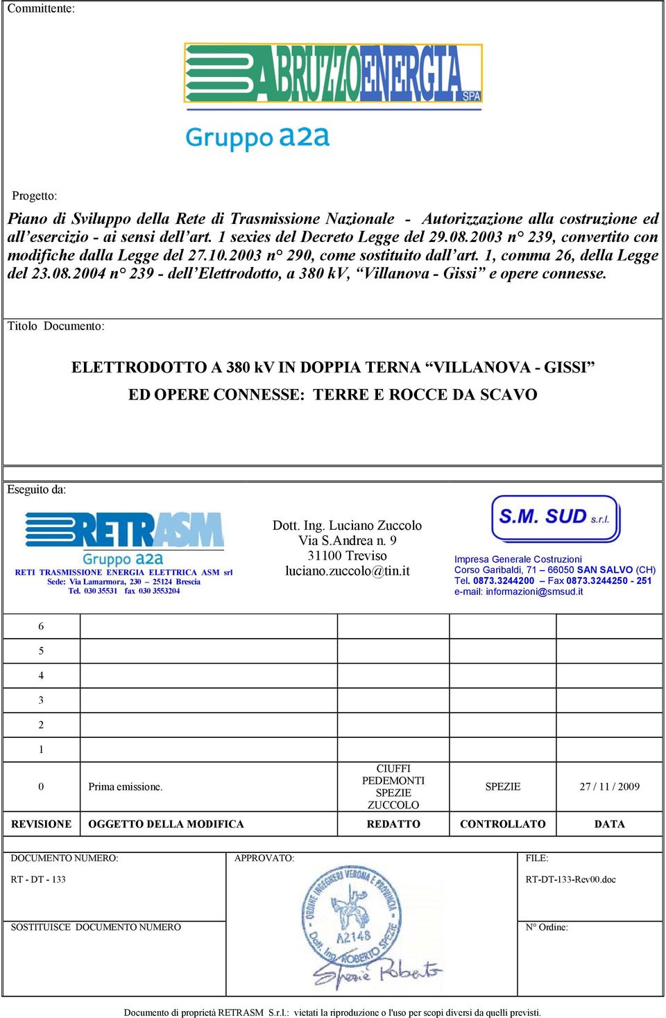 2004 n 239 - dell Elettrodotto, a 380 kv, Villanova - Gissi e opere connesse.